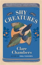Clare Chambers, Chambers Clare, Scott Lucy - Shy Creatures