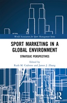 Ruth M. (Northumbria University Crabtree, Ruth M. Crabtree, James J. Zhang, Zhang James J. - Sport Marketing in a Global Environment