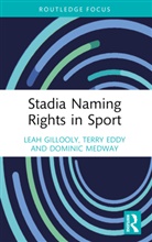 Terry Eddy, Eddy Terry, Leah Gillooly, Leah (Manchester Metropolitan University Gillooly, Dominic Medway, Medway Dominic - Stadia Naming Rights in Sport