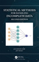 Jae Kwang Kim, Jae Kwang Shao Kim, Kim Jae Kwang, Jun Shao, Shao Jun - Statistical Methods for Handling Incomplete Data