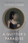 Elysha Chang - A Quitter's Paradise