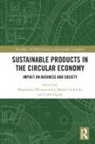 Magdalena Cwiklicki Wojnarowska, Marek Cwiklicki, Marek Ćwiklicki, Carlo Ingrao, Magdalena Wojnarowska - Sustainable Products in the Circular Economy