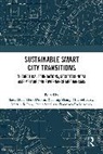 Luca Deakin Mora, Francesco Paolo Appio, Michael Batty, Batty Michael, Mark Deakin, Deakin Mark... - Sustainable Smart City Transitions