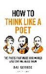 Dai George, George Dai - How to Think Like a Poet