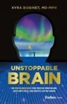 Kyra Bobinet, Kyra Bobinet MD-MPH - Unstoppable Brain