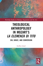 Steffen Losel, Steffen Lösel - Theological Anthropology in Mozarts La Clemenza DI Tito