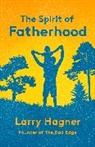 Larry Hagner - The Spirit of Fatherhood
