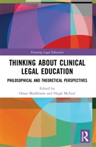 Omar Mcfaul Madhloom, Omar Madhloom, Hugh McFaul - Thinking About Clinical Legal Education