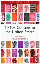 Trevor (University of Houston Boffone, Trevor Boffone - Tiktok Cultures in the United States
