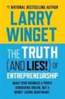 Larry Winget, Winget Larry - The Truth (And Lies!) Of Entrepreneurship