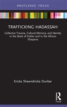 Ericka Shawndricka Dunbar - Trafficking Hadassah