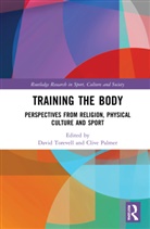 David (Liverpool Hope University Torevell, Clive Palmer, Palmer Clive, Paul Rowan, Rowan Paul, David Torevell - Training the Body