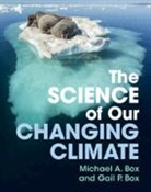Gail P. Box, Michael A. Box, Michael A. Box Box, Box Gail P., Box Michael A. - Science of Our Changing Climate