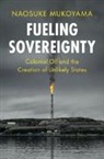 Naosuke Mukoyama, Naosuke (University of Tokyo) Mukoyama - Fueling Sovereignty