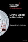 Chapurukha M. Kusimba, Chapurukha M. (University of South Florid Kusimba, Kusimba Chapurukha M. - Swahili Worlds in Globalism
