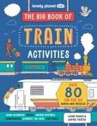 Laura Baker, Baker Laura, Sophie Foster, Lonely Planet, Laura Lonely Planet Baker, Lonely Planet Kids... - The big book of train activities : over 80 on-the-go games and puzzles