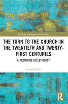 Sjoerd Mulder - Turn to the Church in the Twentieth and Twenty-First Centuries