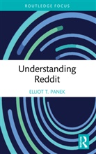 Elliot T. Panek - Understanding Reddit