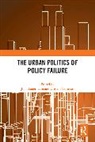 John Temenos Lauermann, John Lauermann, Cristina Temenos - Urban Politics of Policy Failure
