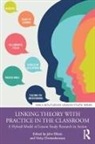 John (University of East Anglia Elliott, Vicky Christoforatou, John Elliott - Linking Theory With Practice in the Classroom