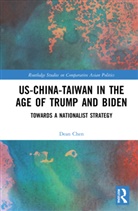 Dean P. Chen - Us-China-Taiwan in the Age of Trump and Biden
