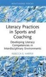 Rebecca G. Harper - Literacy Practices in Sports and Coaching