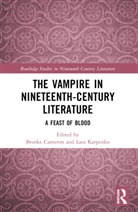 Brooke Karpenko Cameron, Brooke Cameron, Lara Karpenko - Vampire in Nineteenth-Century Literature