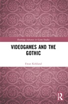 Ewan Kirkland, Ewan (University of Brighton Kirkland, Kirkland Ewan - Videogames and the Gothic