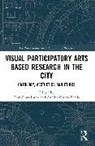 Laura Castro-Varela Trafi-Prats, Aurelio Castro-Varela, Laura Trafí-Prats - Visual Participatory Arts Based Research in the City