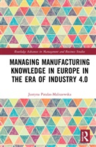 Justyna Patalas-Maliszewska, Patalas-Maliszewska Justyna - Managing Manufacturing Knowledge in Europe in the Era of Industry 4.0