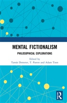 Tamas (Corvinus University of Budapest Demeter, Tamás Demeter, T. Parent, Parent T., Adam Toon, Toon Adam - Mental Fictionalism