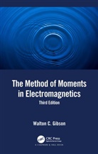 Walton C. Gibson, Walton C. (Tripoint Industries Inc. Gibson, Gibson Walton C. - Method of Moments in Electromagnetics