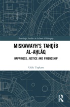 Ufuk Topkara - Miskawayh''s Tahdib Al-Ahlaq