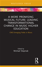 Michael Stepniak, Michael Stepniak - More Promising Musical Future: Leading Transformational Change in