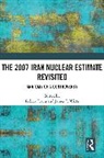 Robert (Columbia University) Wirtz Jervis, Robert Jervis, James J. Wirtz - 2007 Iran Nuclear Estimate Revisited
