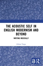 Zoltan Varga, Zoltan (Western Norway University of Applie Varga - Acoustic Self in English Modernism and Beyond
