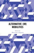 Maria Alice Nogueira, Maria Alice Nogueira - Alternative (Im)mobilities