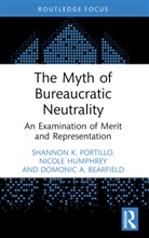 Domonic A. Bearfield, Nicole Humphrey, Shannon K. Portillo, Shannon K. (University of Kansas Portillo - Myth of Bureaucratic Neutrality