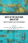 Sergey Sayle Radchenko, Christian Ostermann, Ostermann Christian, Sergey Radchenko, Timothy Andrews Sayle - Nato in the Cold War and After