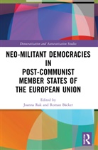 Joanna (Adam Mickiewicz University Rak, Roman Bäcker, Joanna Rak - Neo Militant Democracies in Post Communist Member States of the