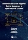 Duanduan Chen, Zhongqi Sun, Yuanqing Xia, Xia Yuanqing, Jinhui Zhang, Jinhui Xia Zhang - Networked and Event Triggered Control Approaches in Cyber Physical