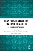 Jens Kristian Haraldsen Larsen, Vivil Valvik Haraldsen, Jens Kristian Larsen, Justin Vlasits - New Perspectives on Platonic Dialectic
