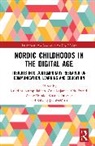 Kristiina Kajamaa Kumpulainen, Kirsten Drotner, Drotner Kirsten, Ola Erstad, Erstad Ola, Sólveig Jakobsdóttir... - Nordic Childhoods in the Digital Age
