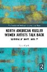 Kenza Oumlil, Kenza (Al Akhawayn University Oumlil - North American Muslim Women Artists Talk Back
