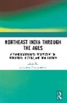 Rituparna Bhattacharyya, Rituparna Bhattacharyya, Bhattacharyya Rituparna - Northeast India Through the Ages