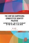 Timofey (Queen''''s University Belfast Agarin, Timofey Agarin, Agarin Timofey - (Not So) Surprising Longevity of Identity Politics