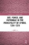 Leonela Fundic, Leonela Fundić - Art, Power, and Patronage in the Principality of Epirus, 12041318