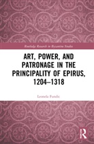 Leonela Fundic, Leonela Fundić - Art, Power, and Patronage in the Principality of Epirus, 12041318