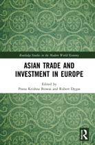 Prana Krishna Dygas Biswas, Prana Krishna Biswas, Robert Dygas - Asian Trade and Investment in Europe