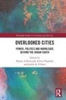 Hanna A. Nugraha Ruszczyk, Isolde de Villiers, Erwin Nugraha, Hanna A. Ruszczyk - Overlooked Cities